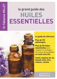 Le grand guide des huiles essentielles