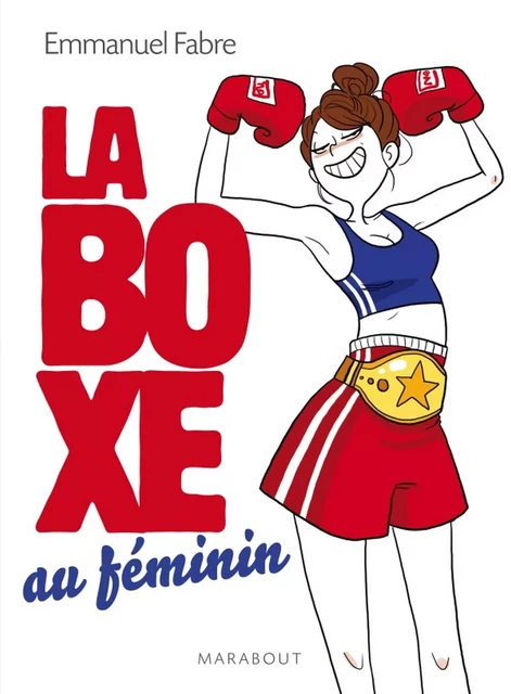 La boxe au féminin - Emmanuel Fabre - Marabout