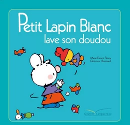 Petit Lapin Blanc lave son doudou