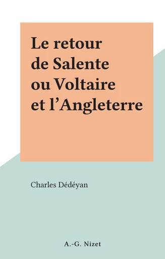 Le retour de Salente ou Voltaire et l'Angleterre - Charles Dédéyan - FeniXX réédition numérique