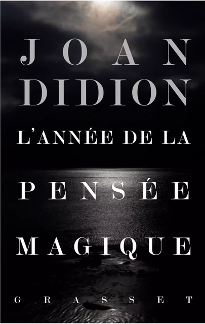 L'année de la pensée magique - Joan Didion - Grasset