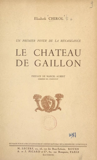 Un premier foyer de la Renaissance en France : le château de Gaillon - Élisabeth Chirol - FeniXX réédition numérique