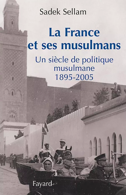 La France et ses musulmans - Sadek Sellam - Fayard