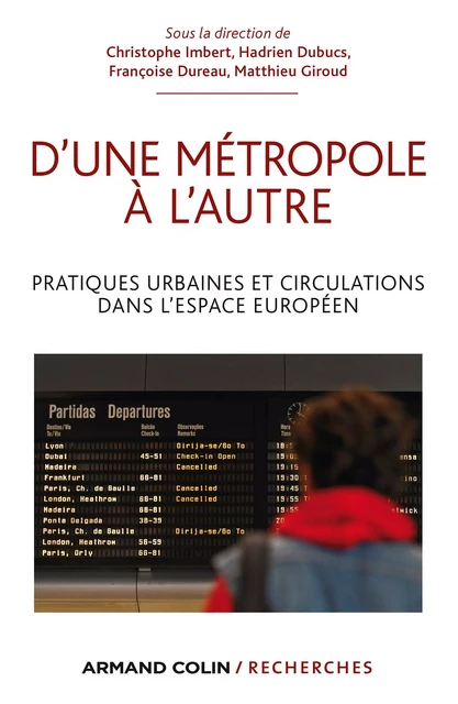 D'une métropole à l'autre - Christophe Imbert, Hadrien Dubucs, Françoise Dureau, Matthieu Giroud - Armand Colin