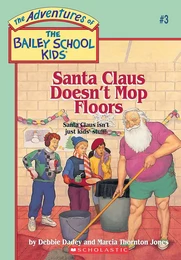 Santa Claus Doesn't Mop Floors (Adventures of the Bailey School Kids #3)