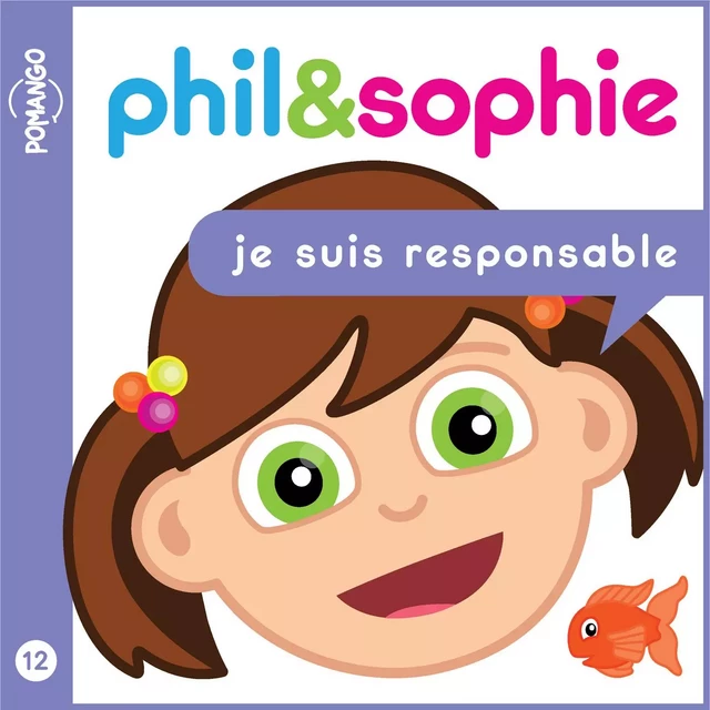 Phil & Sophie - Je suis responsable - Nicole Lebel - Pomango