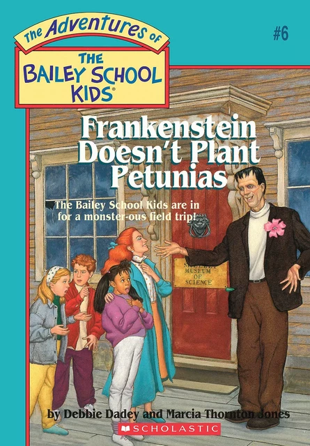 Frankenstein Doesn't Plant Petunias (The Bailey School Kids #6) - Debbie Dadey, Marcia Thornton Jones - Scholastic Inc.