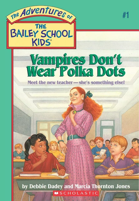 Vampires Don't Wear Polka Dots (The Bailey School Kids #1) - Debbie Dadey, Marcia Thornton Jones - Scholastic Inc.