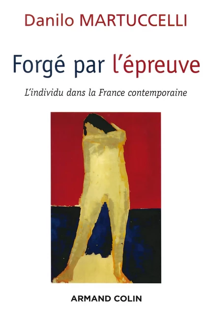 Forgé par l'épreuve - Danilo Martuccelli - Armand Colin