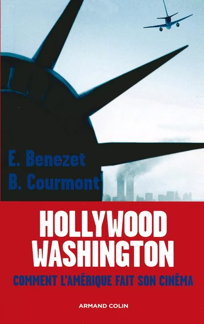 Hollywood -Washington - Erwan Benezet, Barthélémy Courmont - Armand Colin