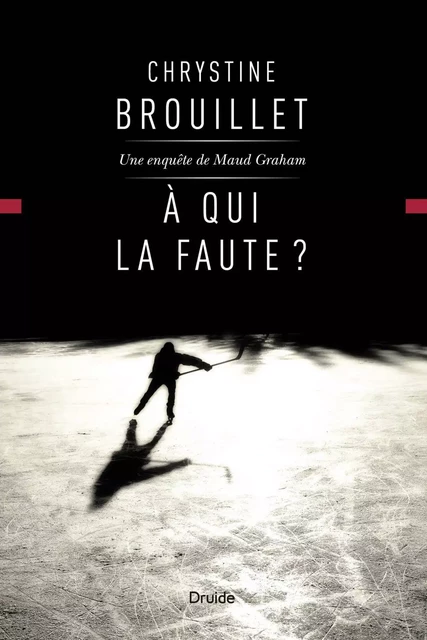 À qui la faute ? - Chrystine Brouillet - Éditions Druide