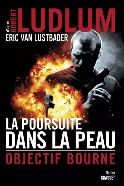 La poursuite dans la peau - Robert Ludlum, Eric van Lustbader - Grasset