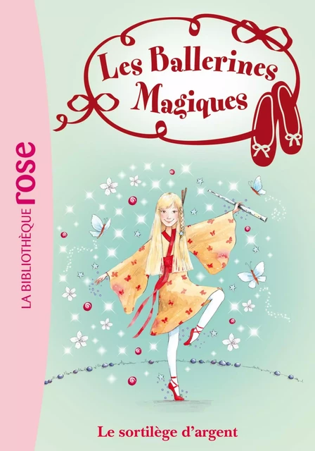 Les Ballerines Magiques 23 - Le sortilège d'argent - Darcey Bussell - Hachette Jeunesse