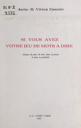 Si vous avez votre jeu de mots à dire - Marie-Berthe Vittoz-Canuto - FeniXX réédition numérique