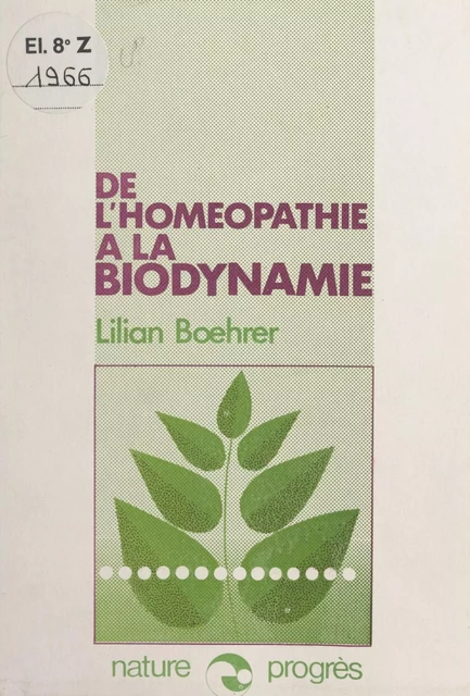 De l'homéopathie à la biodynamie - Lilian Bœhrer - FeniXX réédition numérique