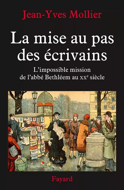 La mise au pas des écrivains - Jean-Yves Mollier - Fayard