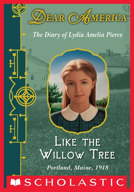 Like the Willow Tree (Dear America) - Lois Lowry - Scholastic Inc.