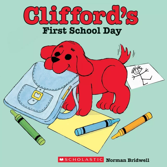 Clifford's First School Day (Classic Storybook) - Norman Bridwell - Scholastic Inc.