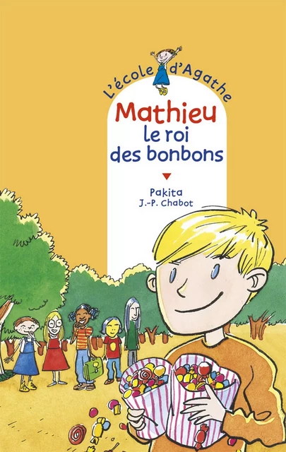 Mathieu le roi des bonbons -  Pakita - Rageot Editeur