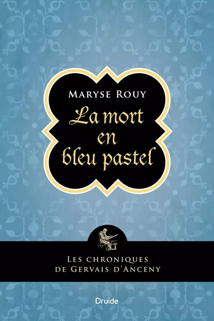 La mort en bleu pastel - Maryse Rouy - Éditions Druide