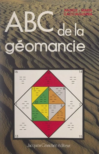 ABC de la géomancie - Angèle-Marie Cacciaguerra - FeniXX réédition numérique