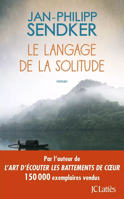 Le langage de la solitude - Jan-Philipp Sendker - JC Lattès