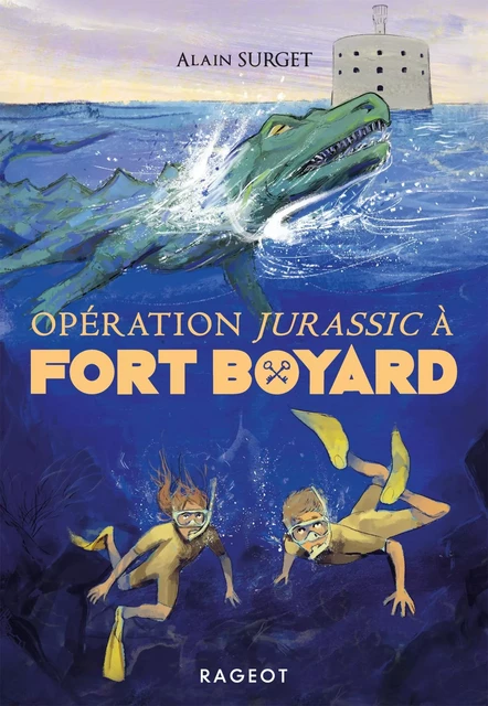 Opération Jurassic à Fort Boyard - Alain Surget - Rageot Editeur