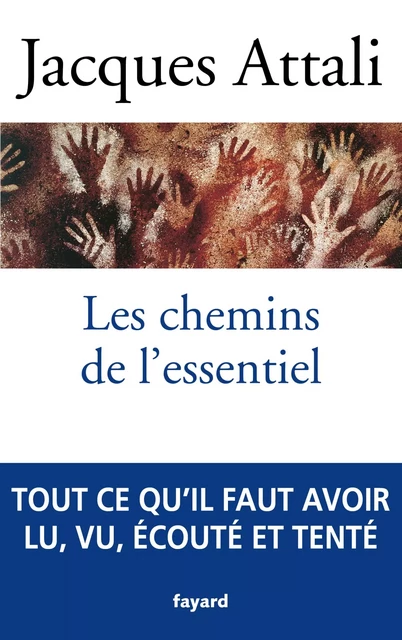 Les chemins de l'essentiel - Jacques Attali - Fayard