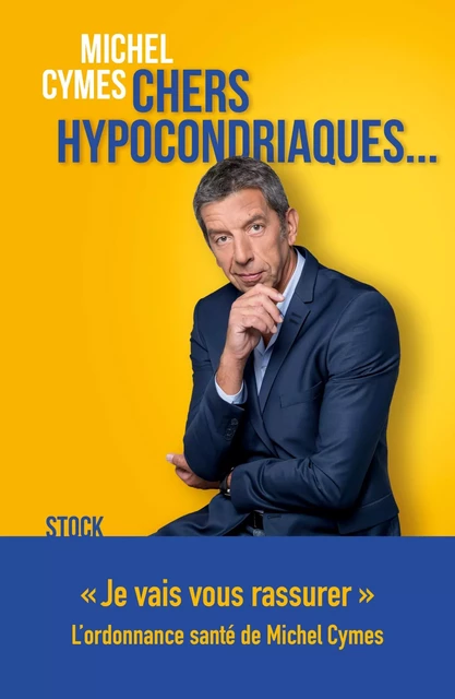 Chers hypocondriaques... - Michel Cymes - Stock