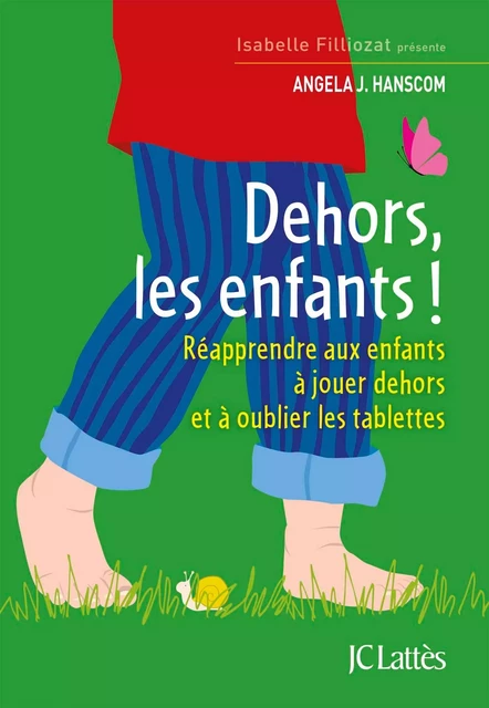 Dehors les enfants ! - Angela J. Hanscom - JC Lattès