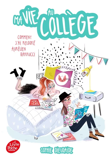 Ma vie au collège - Comment j'ai relooké Aurélien Barucci - Sophie Dieuaide, Magalie Foutrier - Livre de Poche Jeunesse