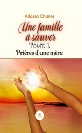 Une famille à sauver - Tome 1