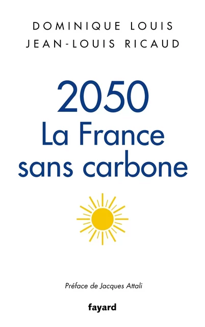 2050, la France sans carbone - Dominique Louis, Jean-Louis Ricaud - Fayard