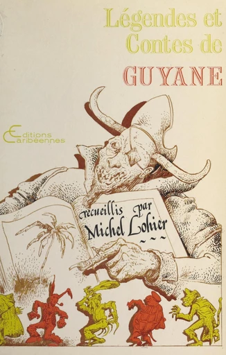 Légendes et contes folkloriques de Guyane - Michel Lohier - FeniXX réédition numérique