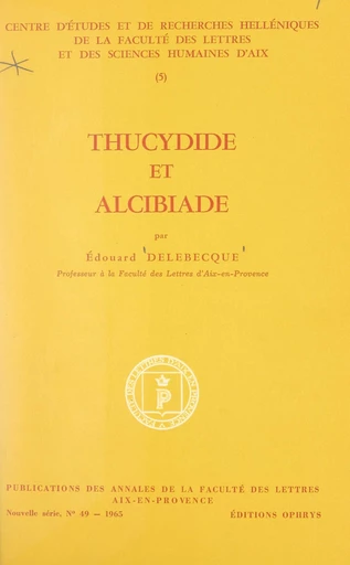 Thucydide et Alcibiade - Édouard Delebecque - FeniXX réédition numérique