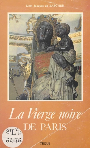 La Vierge noire de Paris - Jacques de Bascher - FeniXX réédition numérique