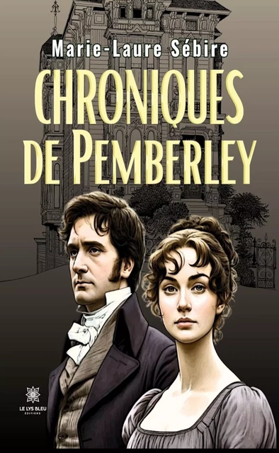 Chroniques de Pemberley - Marie-Laure Sébire - Le Lys Bleu Éditions