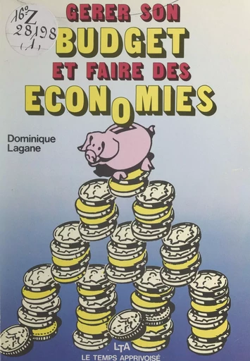 Gérer son budget et faire des économies - Dominique Lagane - FeniXX réédition numérique