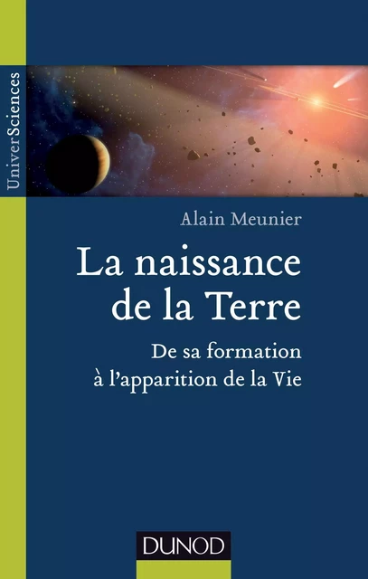 La naissance de la Terre - Alain R. Meunier - Dunod