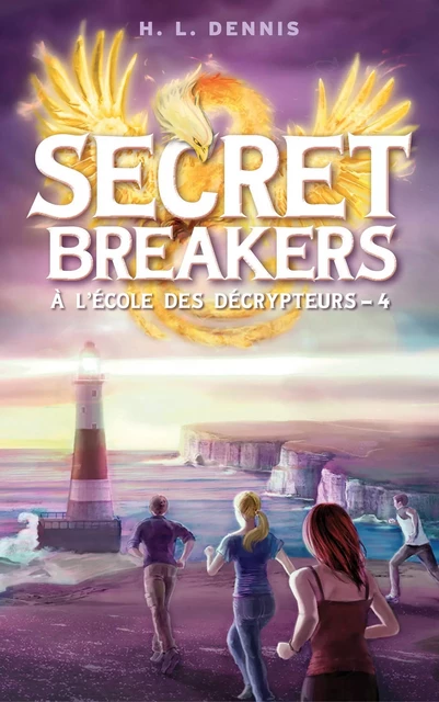 Secret breakers (À l'école des décrypteurs) Tome 4 - Helen Louise Dennis - Hachette Romans