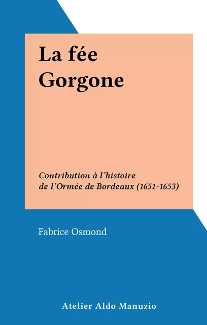 La fée Gorgone - Fabrice Osmond - FeniXX réédition numérique