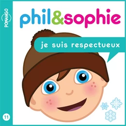 Phil & Sophie - Je suis respectueux