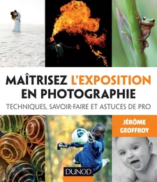 Maîtrisez l'exposition en photographie