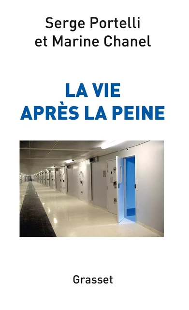 La vie après la peine - Serge Portelli, Marine Chanel - Grasset