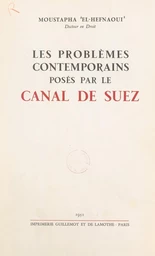 Les problèmes contemporains posés par le canal de Suez