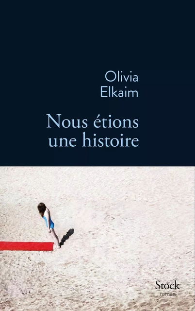 Nous étions une histoire - Olivia Elkaim - Stock