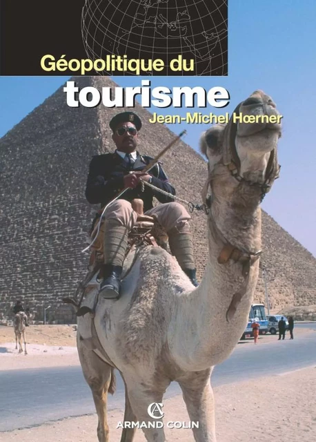 Géopolitique du tourisme - Jean-Michel Hoerner - Armand Colin