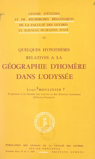 Quelques hypothèses relatives à la géographie d'Homère dans « L'odyssée » - Louis Moulinier - FeniXX réédition numérique