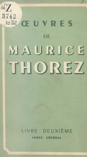 Œuvres de Maurice Thorez (2) Index général - Maurice Thorez - FeniXX réédition numérique