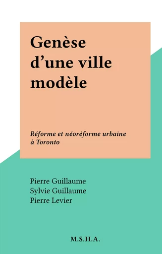 Genèse d'une ville modèle - Pierre Levier - FeniXX réédition numérique